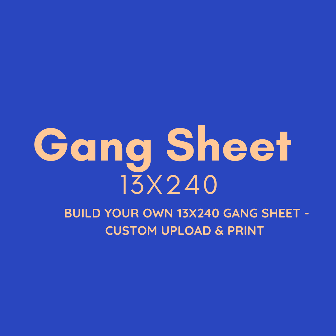 Build Your Own 13x240 Inch DTF Gang Sheet – Custom Upload & Print