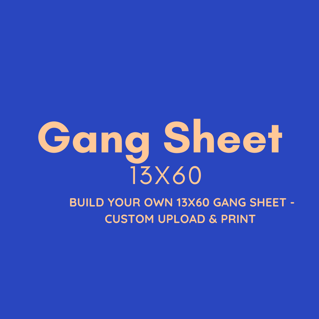 Build Your Own 13x60 in DTF Gang Sheet – Custom Upload & Print