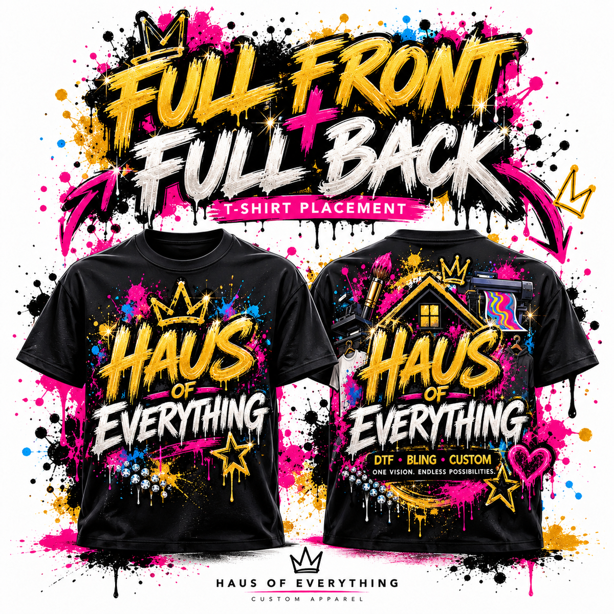 Haus of Everything custom T-shirt showing front and back designs with specialty printing options on a white fabric.